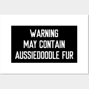 Warning: May Contain Aussiedoodle Fur Posters and Art